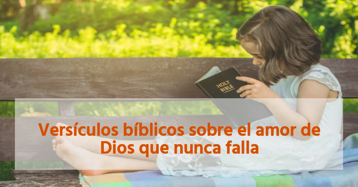 Versículos bíblicos sobre el amor de Dios que nunca falla