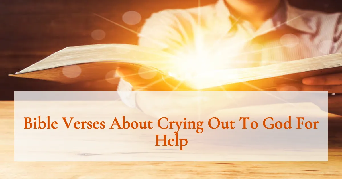 Bible Verses About Crying Out To God For Help