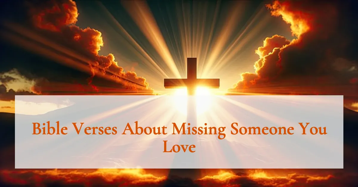 Bible Verses About Missing Someone You Love