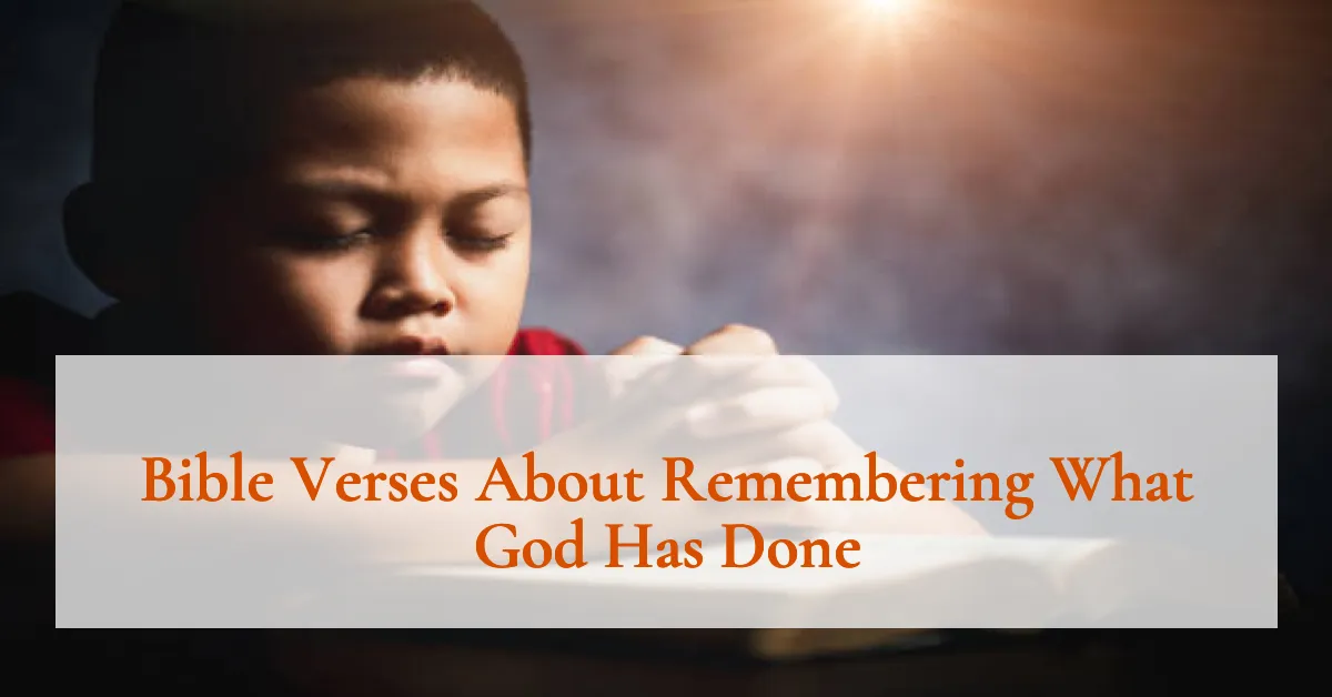 Bible Verses About Remembering What God Has Done