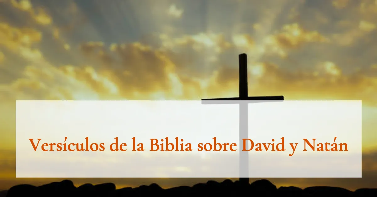 Versículos de la Biblia sobre David y Natán