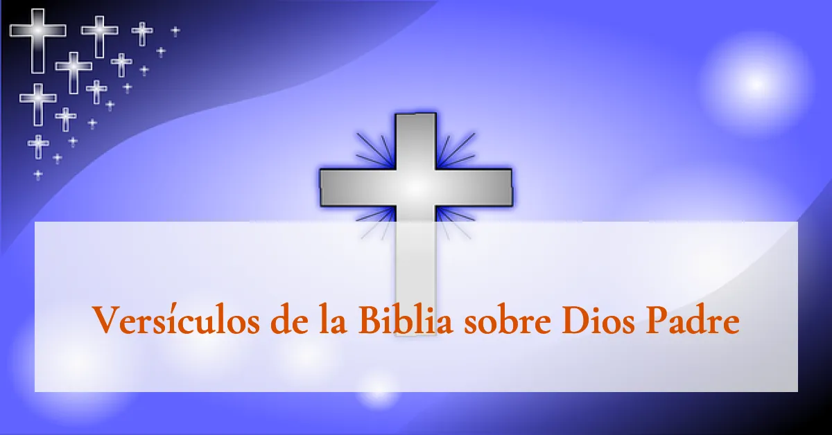 Versículos de la Biblia sobre Dios Padre