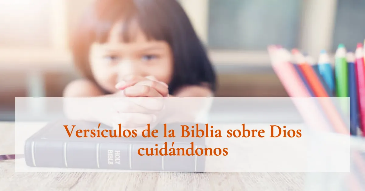 Versículos de la Biblia sobre Dios cuidándonos