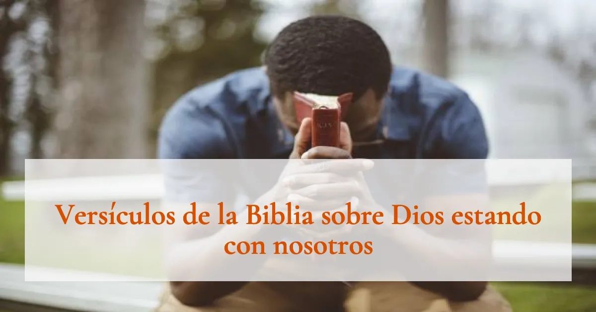 Versículos de la Biblia sobre Dios estando con nosotros