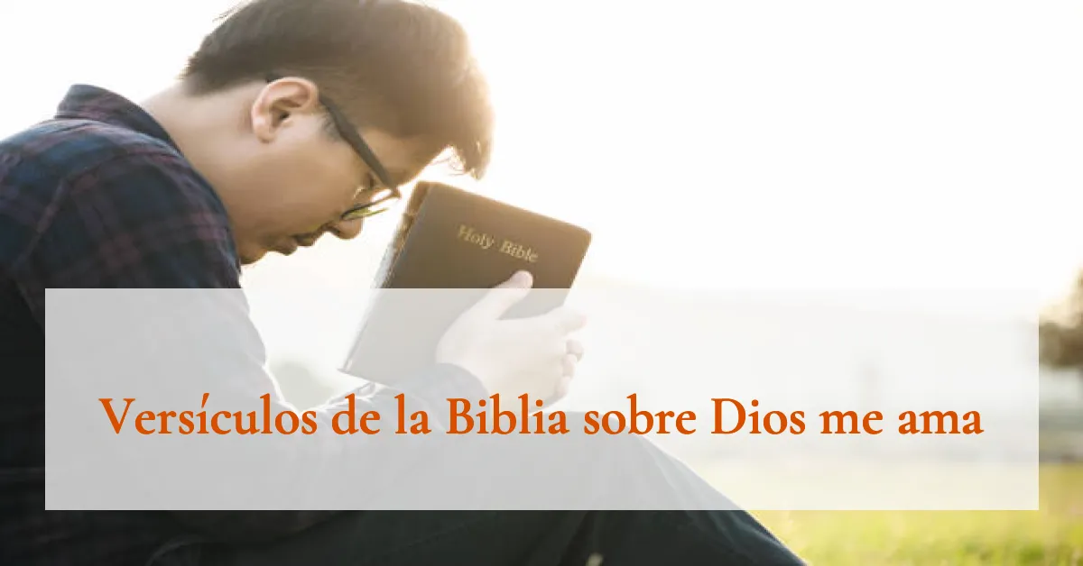Versículos de la Biblia sobre Dios me ama