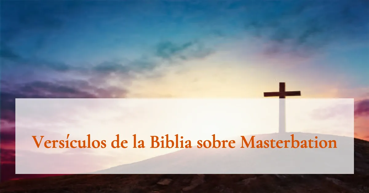 Versículos de la Biblia sobre Masterbation
