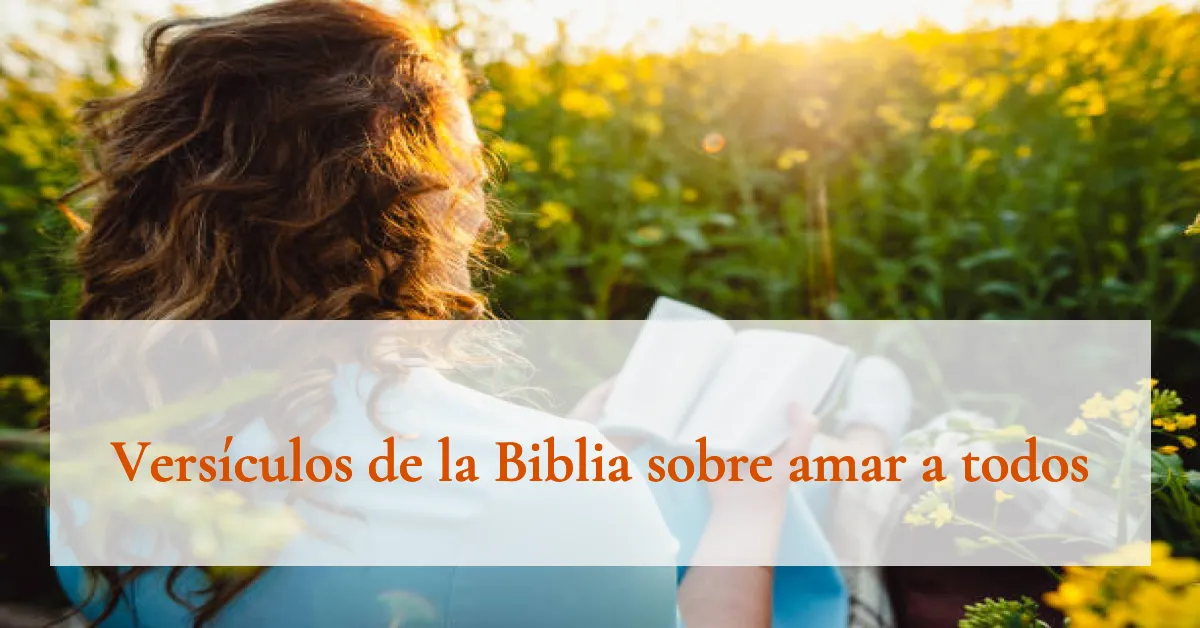 Versículos de la Biblia sobre amar a todos