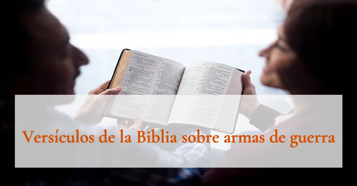 Versículos de la Biblia sobre armas de guerra