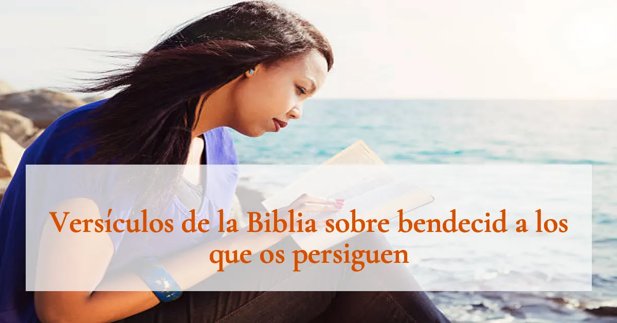 Versículos de la Biblia sobre bendecid a los que os persiguen