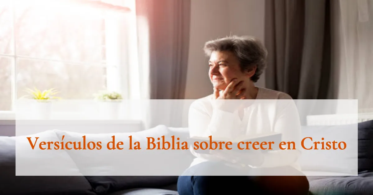 Versículos de la Biblia sobre creer en Cristo
