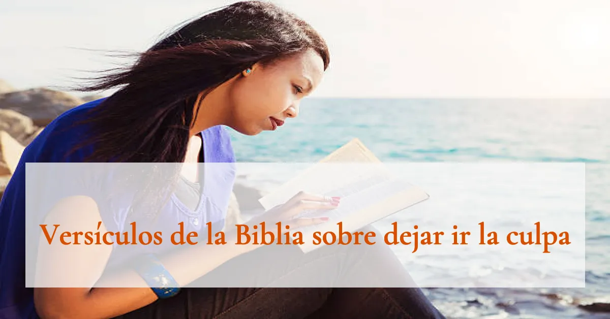 Versículos de la Biblia sobre dejar ir la culpa