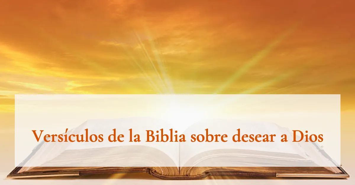 Versículos de la Biblia sobre desear a Dios