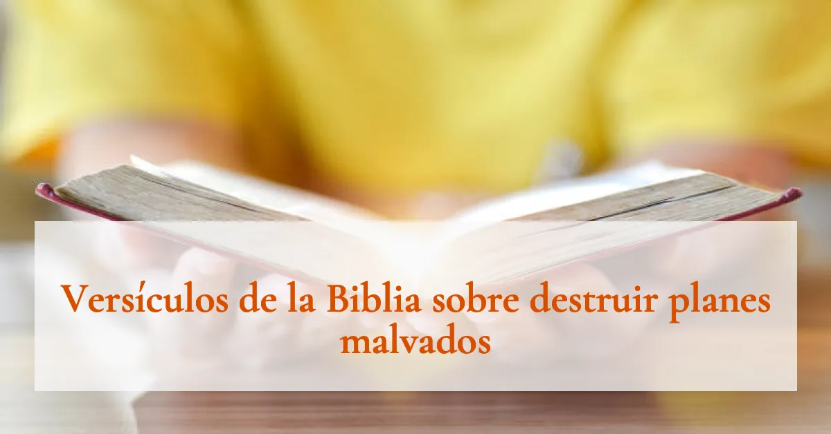 Versículos de la Biblia sobre destruir planes malvados