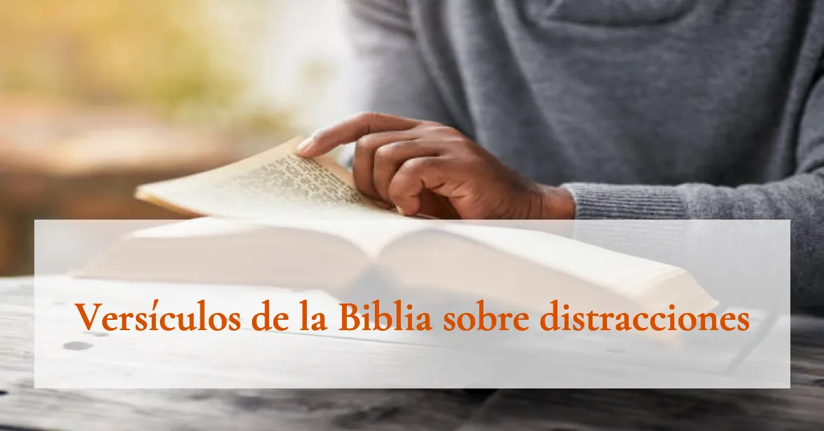 Versículos de la Biblia sobre distracciones