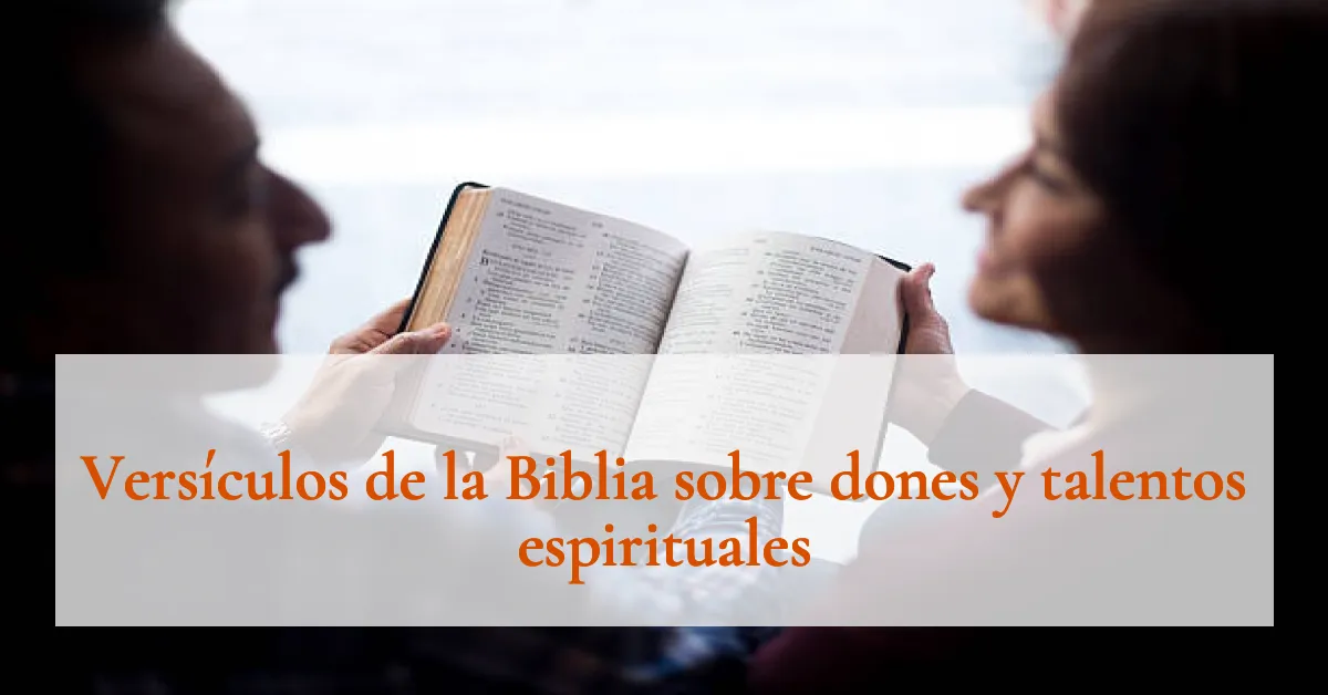 Versículos de la Biblia sobre dones y talentos espirituales