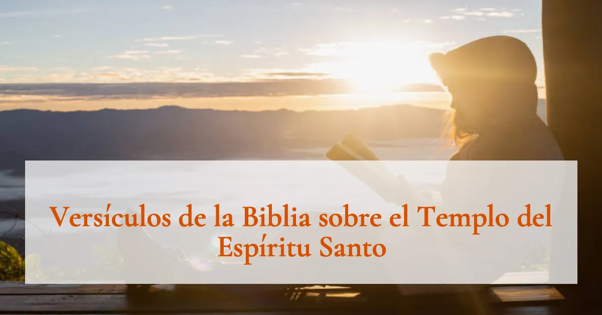 Versículos de la Biblia sobre el Templo del Espíritu Santo