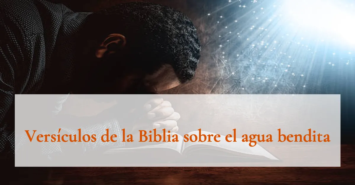Versículos de la Biblia sobre el agua bendita