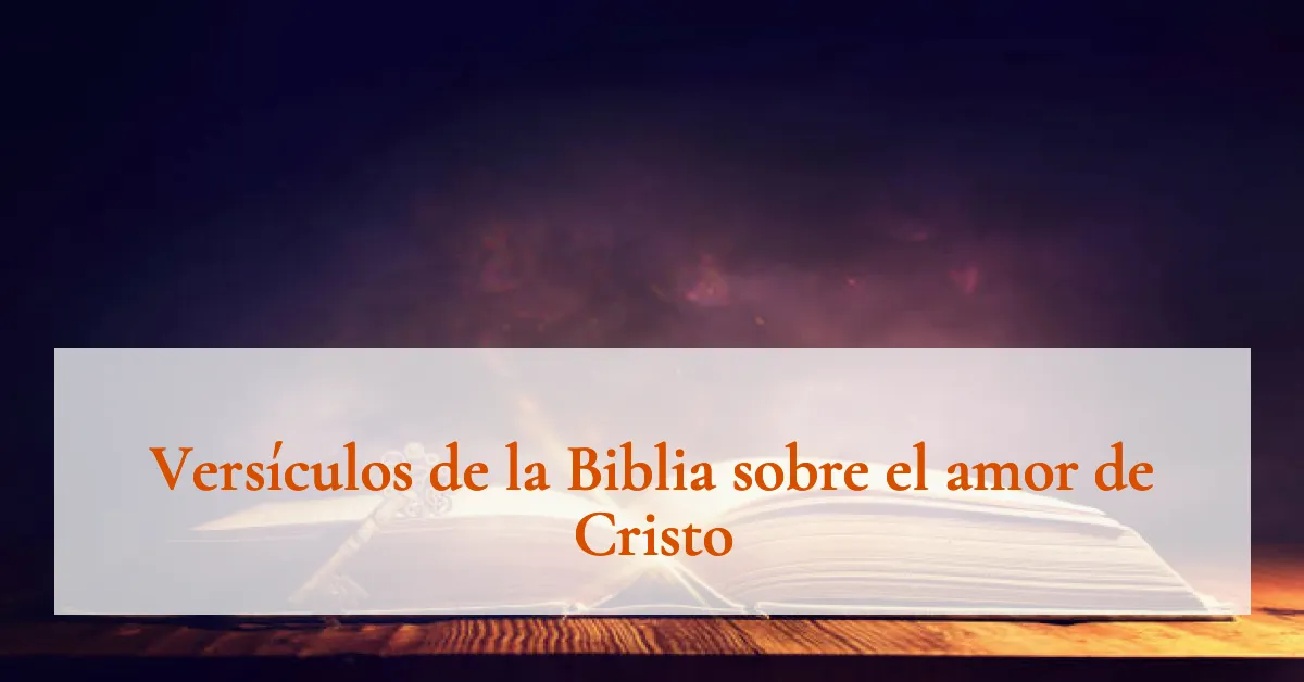 Versículos de la Biblia sobre el amor de Cristo