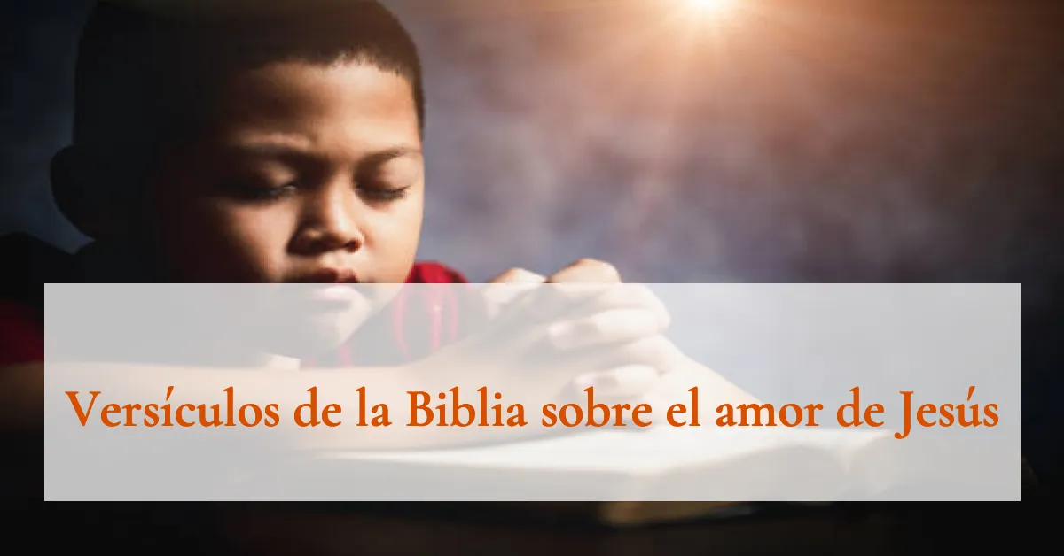Versículos de la Biblia sobre el amor de Jesús