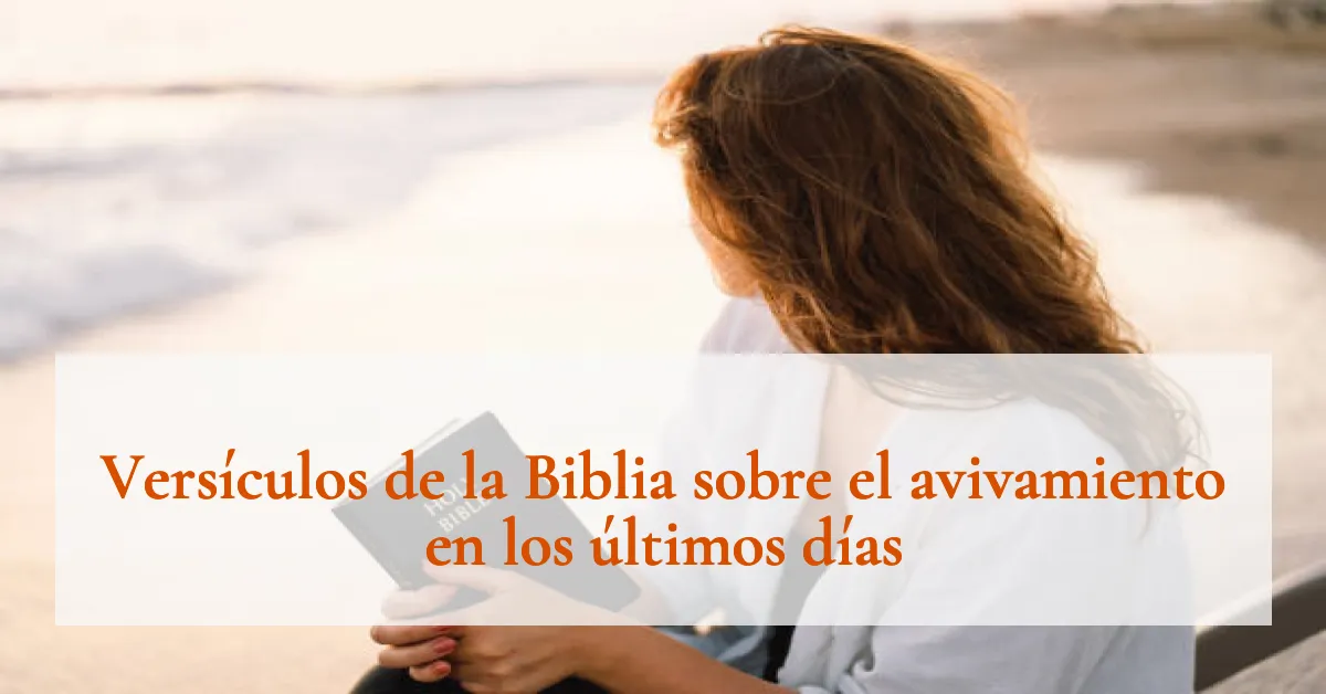 Versículos de la Biblia sobre el avivamiento en los últimos días