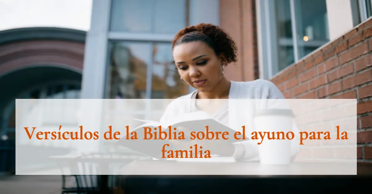 Versículos de la Biblia sobre el ayuno para la familia