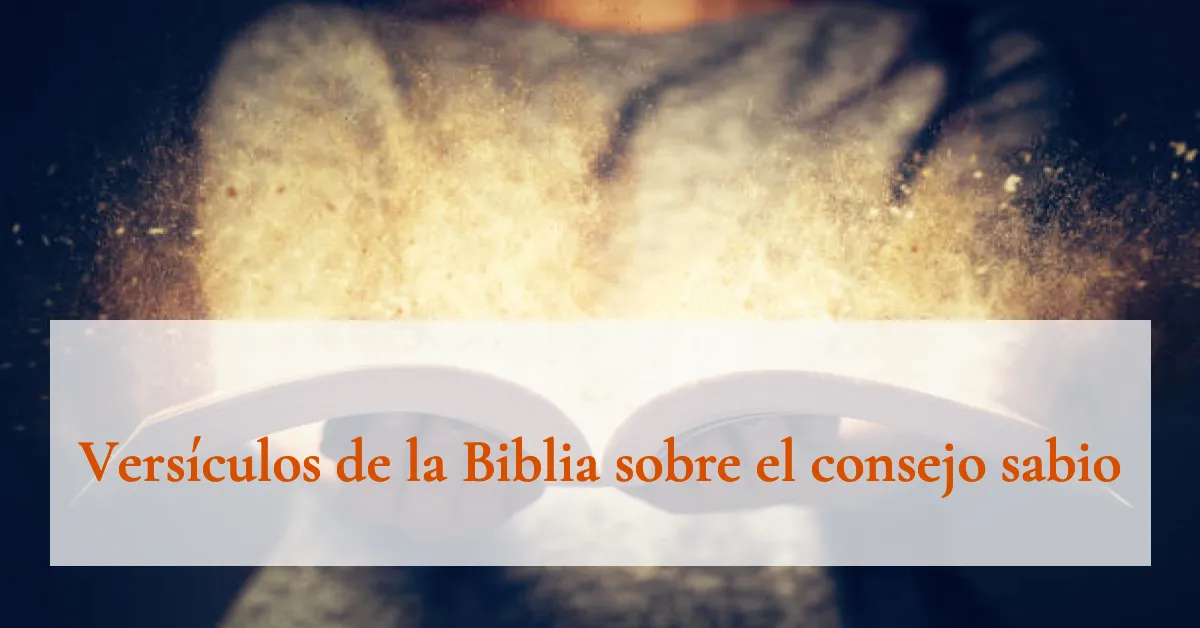 Versículos de la Biblia sobre el consejo sabio