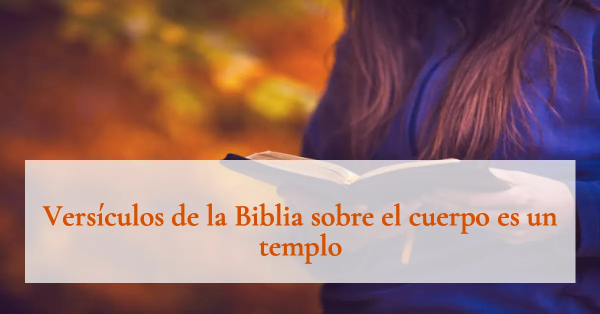Versículos de la Biblia sobre el cuerpo es un templo