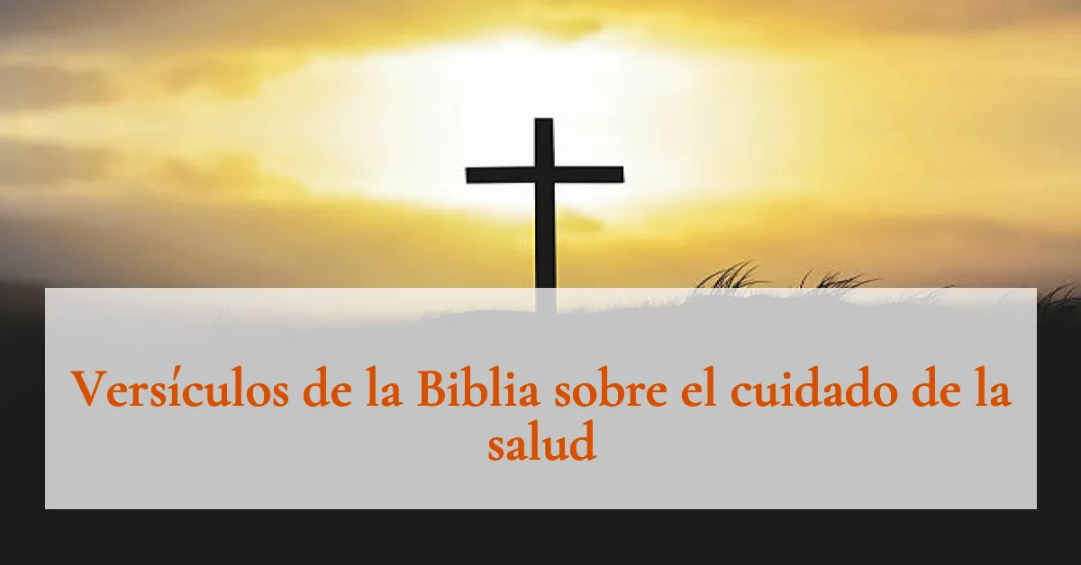 Versículos de la Biblia sobre el cuidado de la salud