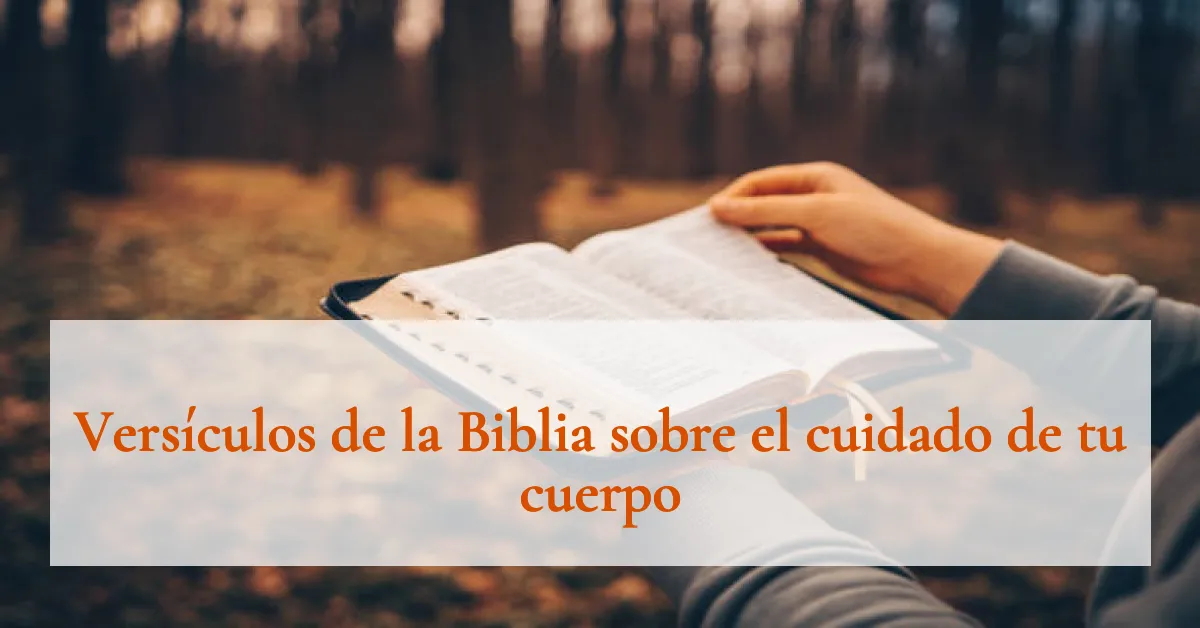 Versículos de la Biblia sobre el cuidado de tu cuerpo