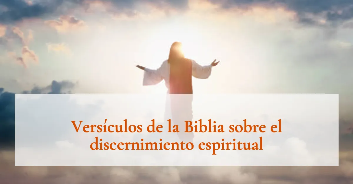 Versículos de la Biblia sobre el discernimiento espiritual