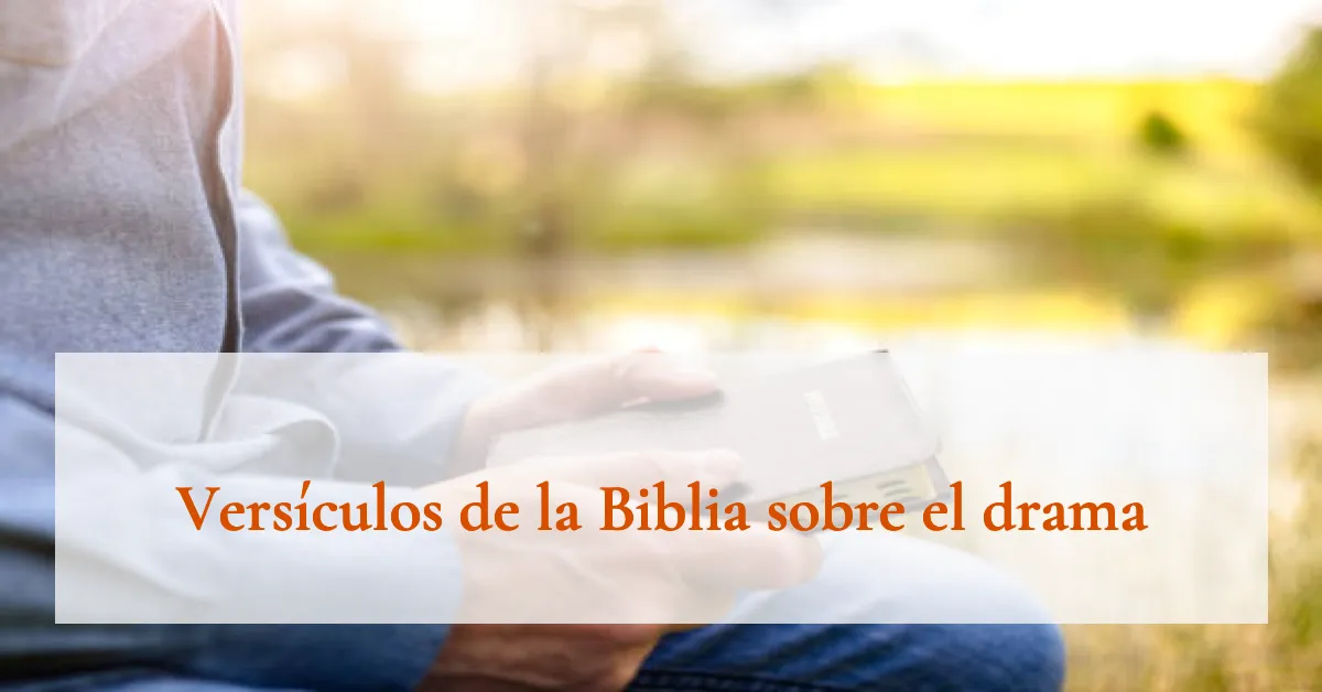 Versículos de la Biblia sobre el drama
