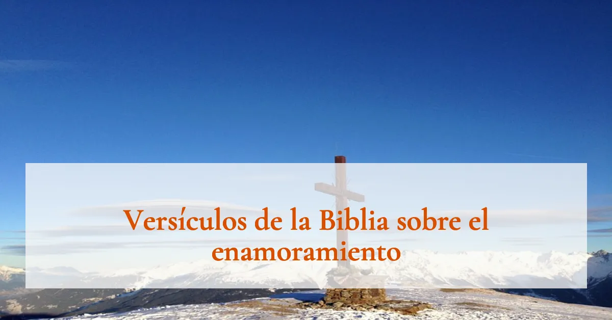 Versículos de la Biblia sobre el enamoramiento