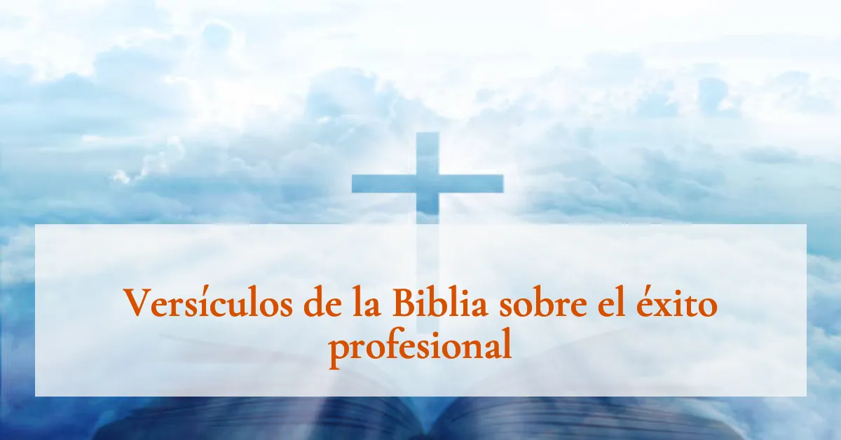 Versículos de la Biblia sobre el éxito profesional