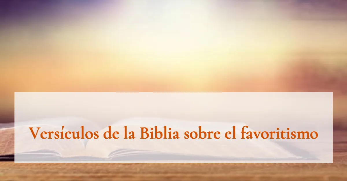 Versículos de la Biblia sobre el favoritismo