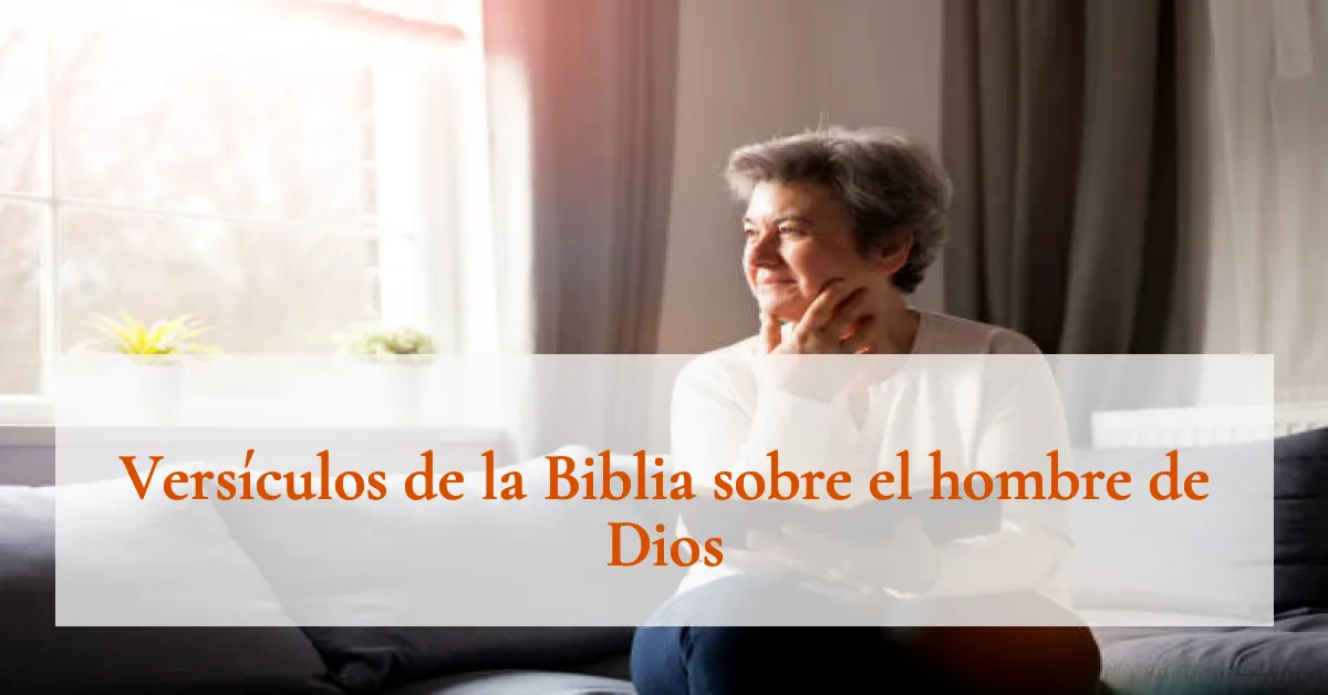 Versículos de la Biblia sobre el hombre de Dios
