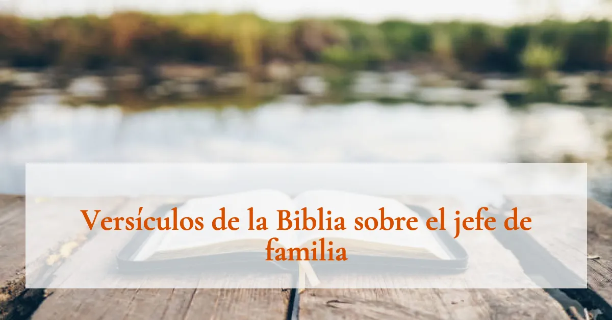 Versículos de la Biblia sobre el jefe de familia