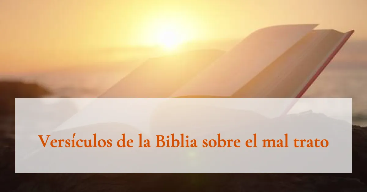 Versículos de la Biblia sobre el mal trato