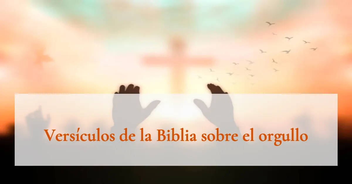 Versículos de la Biblia sobre el orgullo