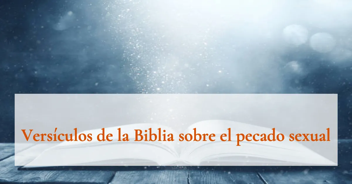 Versículos de la Biblia sobre el pecado sexual