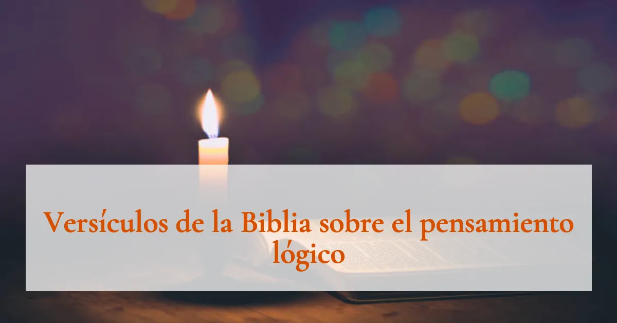 Versículos de la Biblia sobre el pensamiento lógico