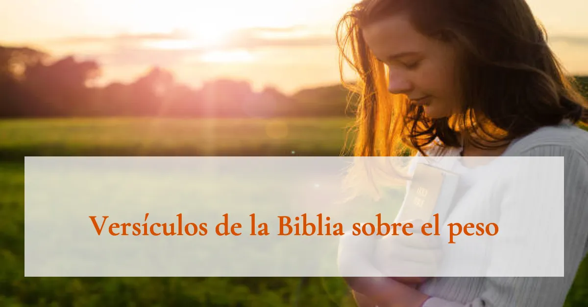 Versículos de la Biblia sobre el peso