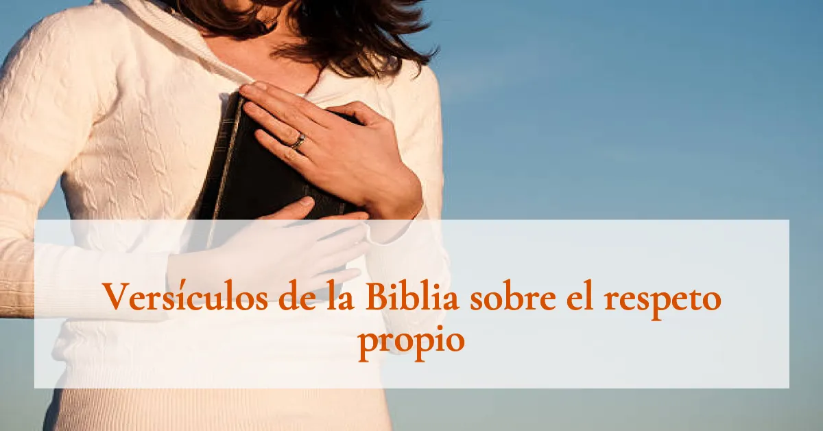 Versículos de la Biblia sobre el respeto propio