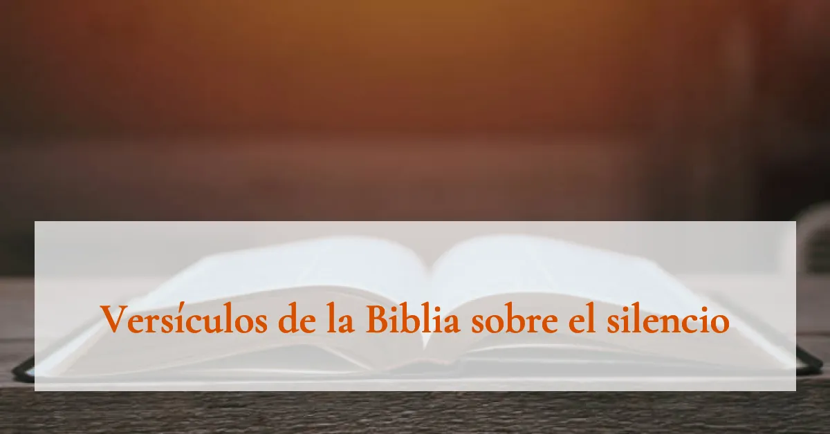 Versículos de la Biblia sobre el silencio