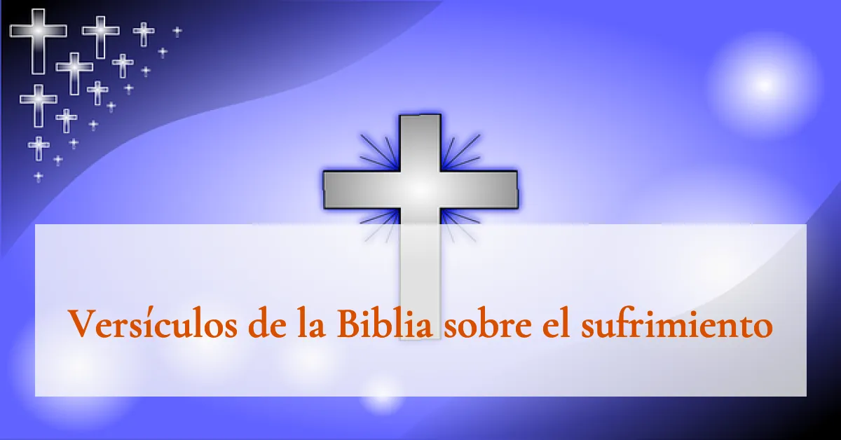 Versículos de la Biblia sobre el sufrimiento