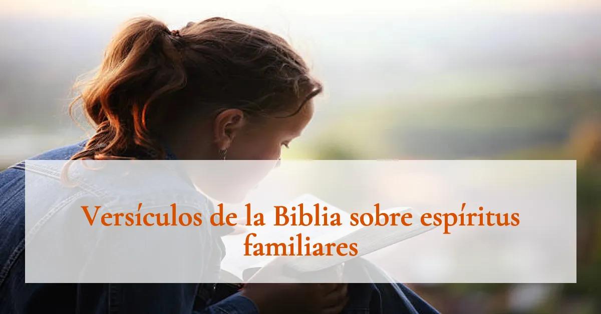Versículos de la Biblia sobre espíritus familiares
