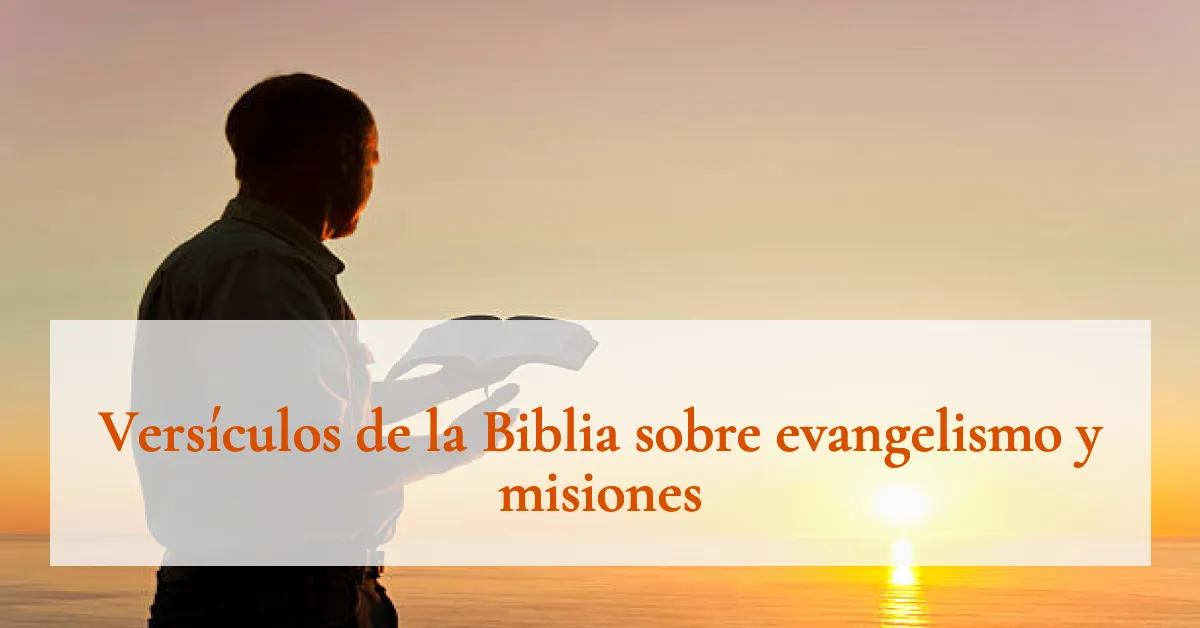 Versículos de la Biblia sobre evangelismo y misiones