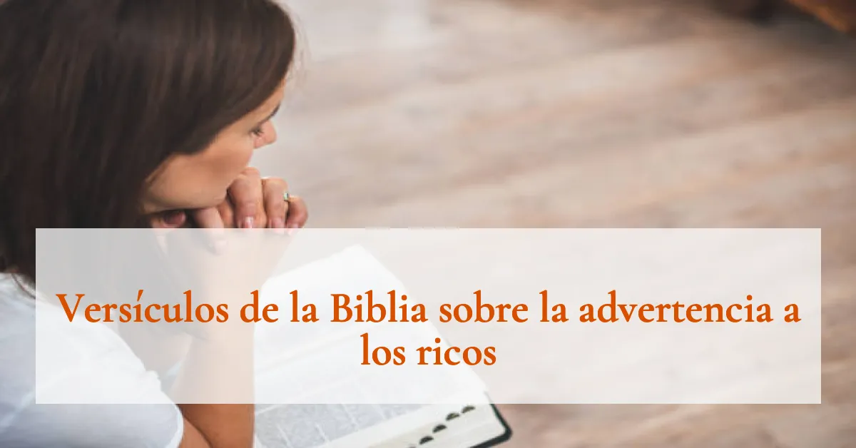 Versículos de la Biblia sobre la advertencia a los ricos