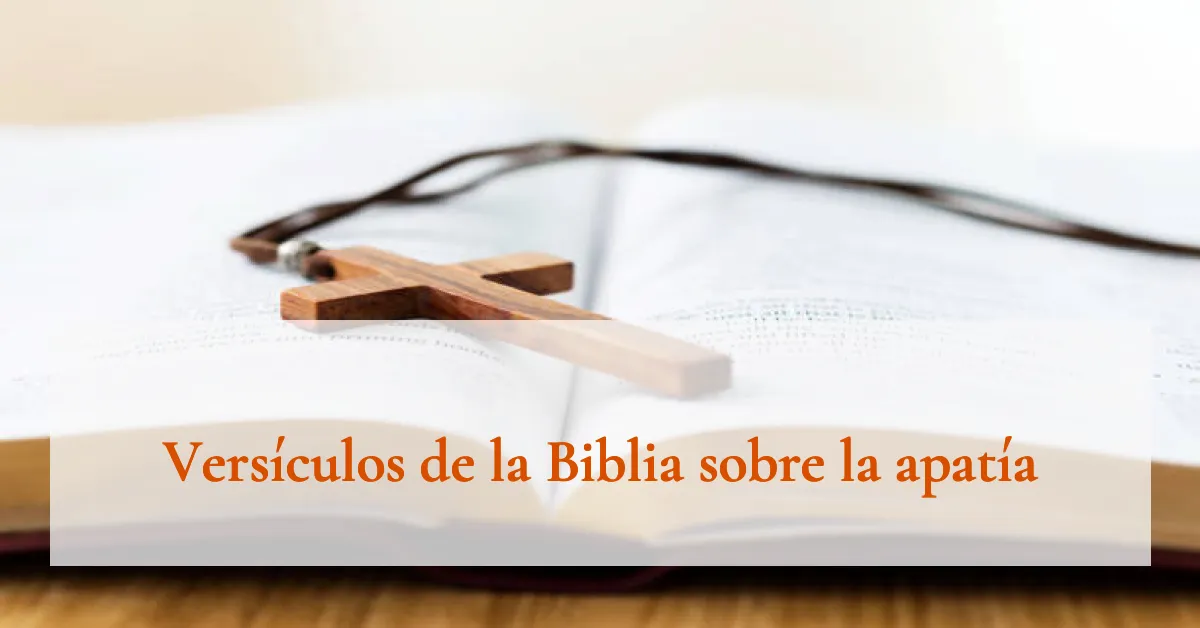 Versículos de la Biblia sobre la apatía