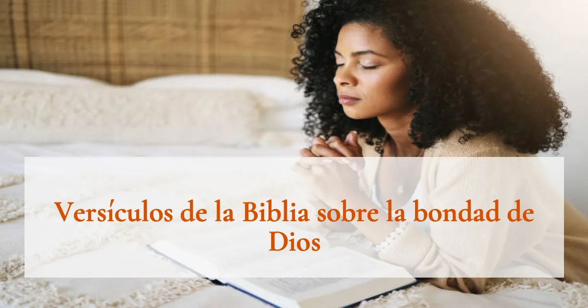 Versículos de la Biblia sobre la bondad de Dios