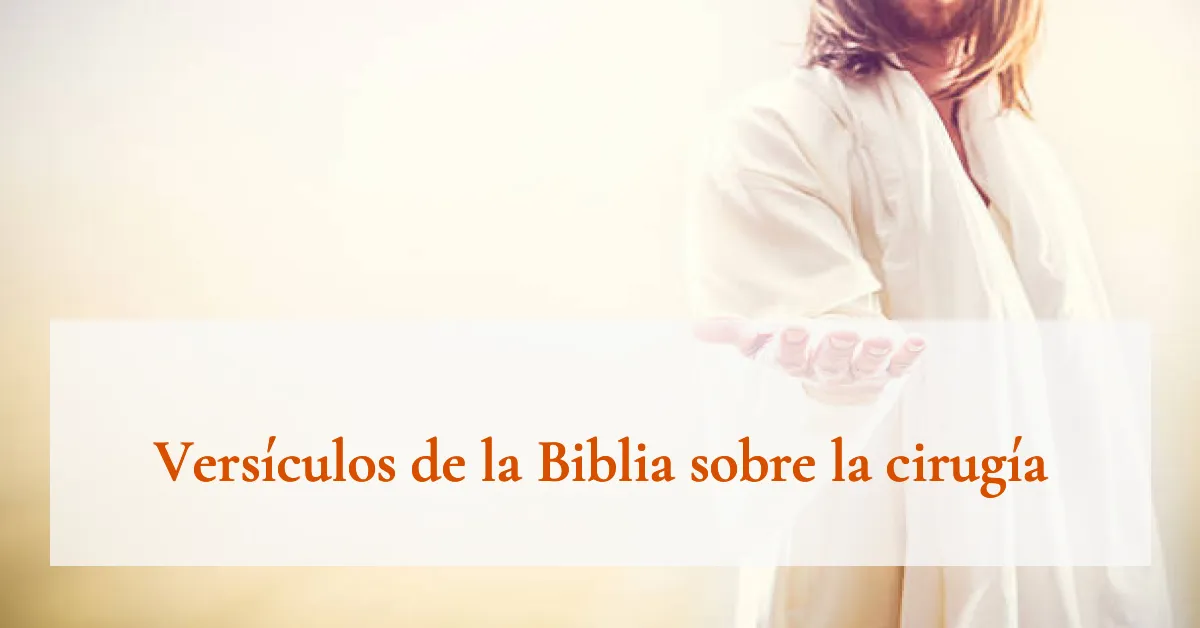 Versículos de la Biblia sobre la cirugía